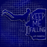 Keep Me Falling_Curt Anderson,David Thulin,Daniel Doss