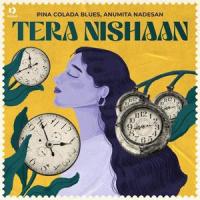 Tera Nishaan_Pina Colada Blues,Anumita Nadesan