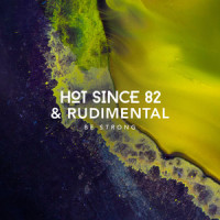 Be Strong_Hot Since 82,Rudimental