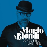 Do You Feel Like I Feel_Mario Biondi