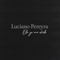 Ella Ya Me Olvidó_Luciano Pereyra