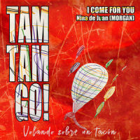 I Come for You_Tam Tam Go!,Morgan