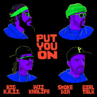 Put You On_Wiz Khalifa,Big K.R.I.T.,Girl Talk,Smoke DZA