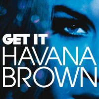 Get It_Havana Brown