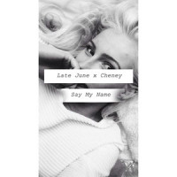 Say My Name_Late June