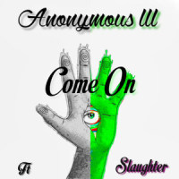 Come On_Anonymous III,Slaughter