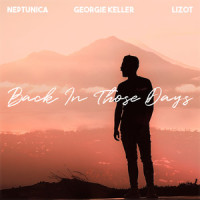 Back In Those Days_Georgie Keller,Neptunica,LIZOT