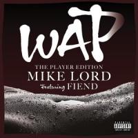 Wap_Mike Lord,Fiend