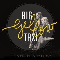 Big Yellow Taxi_Lennon & Maisy