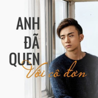 Anh Đã Quen Với Cô Đơn_Soobin Hoàng Sơn