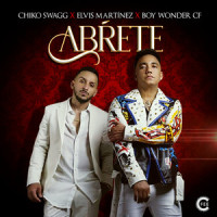 Abrete_Chiko Swagg,Elvis Martinez,Boy Wonder CF