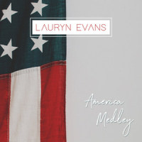 America Medley: God Bless America / God Bless the Usa / America the Beautiful_Lauryn Evans