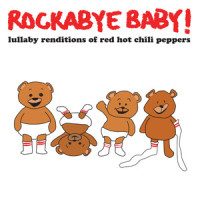 Californication_Rockabye Baby,Michael Balzary,Anthony Kiedis,Chad Gaylord Smith,John Frusciante