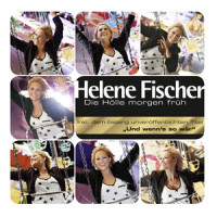 Die Hlle morgen frh_Helene Fischer