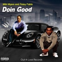 Doin Good_Mitri Myers,Petey Pablo