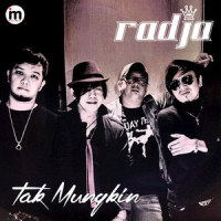 Tak Mungkin_Radja