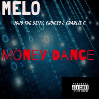 Money Dance_Melo,JoJo The Deity,Choices,Charlie C
