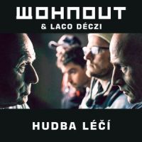 Hudba léčí_Wohnout,Laco Deczi