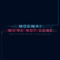 We're Not Done(End Title)_Mogwai