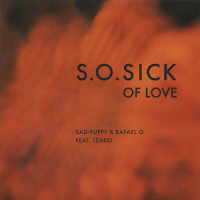 so sick of love_Sad Puppy,Rafael G,Izabel