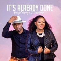 It's Already Done(feat. Tembalami)_Bridget Ndanga,Tembalami