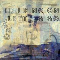 Holding On and Letting Go(feat. Sarah Masen)_Charlie Peacock,Sarah Masen