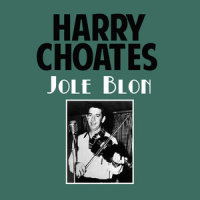 Jole Blon_Harry Choates