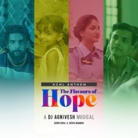 The Flavours of Hope - KGHL Anthem_DJ Agnivesh,Benny Dayal,Nithya Mammen