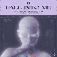 Fall Into Me (feat. Dylan Matthew)_Nghtmre,SLANDER,Dylan Matthew