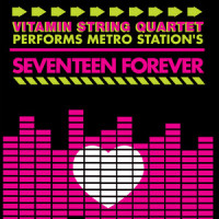 Seventeen Forever_Vitamin String Quartet,Anthony Improgo,Mason Tyler Musso,Timothy Blake Healy,Trace Dempsy Cyrus