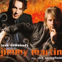 Love Somebody_Jimmy Martin,Rick Springfield