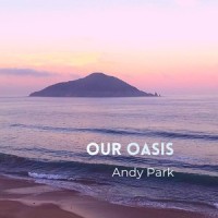 Our Oasis +prayers_Andy Park