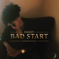 Bad Start(feat. Fresco Trey)_Manny,Fresco Trey