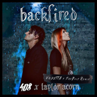 Backfired_408,Taylor Acorn