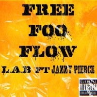 Free Foo Flow (feat. Jazzy Pierce)_L.A.B,Jazzy Pierce