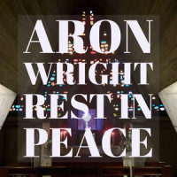 Rest in Peace_Aron Wright