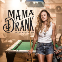 Mama Drank_Jessi Alexander