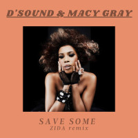 Save Some_D'Sound,Macy Gray,Zida