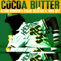 Cocoa Butter_Action Bronson,Statik Selektah,Nina Sky