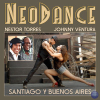 Neodance Presents: Santiago y Buenos Aires_Nestor Torres,Johnny Ventura,Alfred Friedman,Juan De Dios Ventura Soriano,Pablo De La Loza