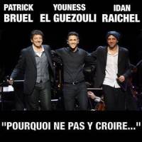 "Pourquoi ne pas y croire..."_Patrick Bruel