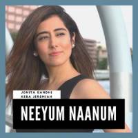 Neeyum Naanum_Jonita Gandhi,Keba Jeremiah