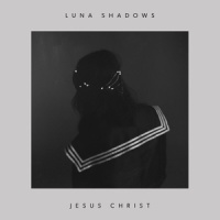 Jesus Christ_Luna Shadows