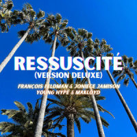 Ressuscité_Francois Feldman,Joniece Jamison,Young Hype,Makloyd