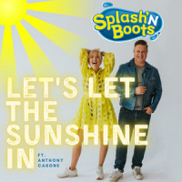 Let's Let the Sunshine in_Splash'N Boots,Anthony Carone,Nick Adams,Taes Leavitt