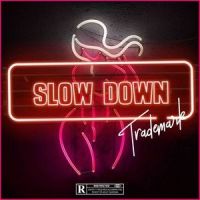 Slow Down_Trademark