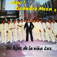 A Nuestros Padres_Lisandro Meza,Los Hijos de la Niña Luz