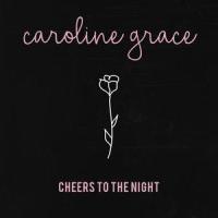 Cheers To The Night_Caroline Grace