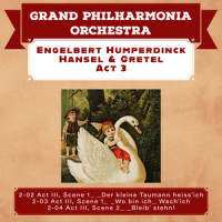 Hänsel Und Gretel, Act III, Scene 1, Wo Bin Ich_ Wach'ich (feat. Elisabeth Schwarzkop)_The Grand Philharmonia,Engelbert Humperdinck,Elisabeth Schwarzkop