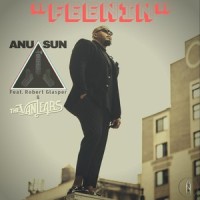 Feenin(feat. Robert Glasper & The Vanlears)_Anu Sun,Robert Glasper,The Vanlears